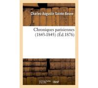 Chroniques parisiennes (1843-1845) (Éd.1876) 1843-1845) (ed.1876 - Charles-Augustin Sainte-Beuve - Hachette Bnf - broché - Livre