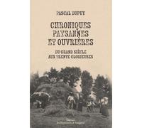 Chroniques paysannes et ouvrières: Du Grand Siècle aux Trente Glorieuses