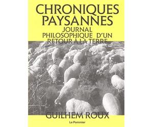 Chroniques paysannes: Journal philosophique d'un retour à la terre