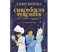 Chroniques perchées du Bois magique , Tome 01: Les gardiens de l'Arbre
