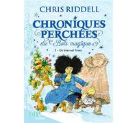 Chroniques perchées du Bois magique , Tome 02 Chroniques perchées du bois magique t. 2 Un éternel hiver - Chris Riddell - Milan Eds - cartonné - Roman junior