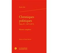 Chroniques politiques Émile Zola (Auteur), Didier Alexandre (Collection dirigée par), Philippe Hamon (Collection dirigée par), Alain Pagès (Collection dirigée par), Paolo Tortonese (Collection dirigée