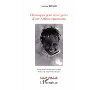 Chroniques pour l'émergence d'une Afrique rayonnante - Martial Bissog - L'harmattan - broché - Essai