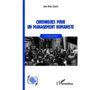 Chroniques pour un management humaniste Vers l'autonomie fertile - Jean-Marc Sauret - L'harmattan - broché - Etude