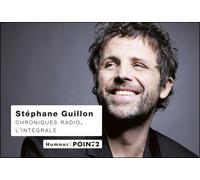 Chroniques radio, l'intégrale - Stéphane Guillon - Points 2 - broché - Anthologie