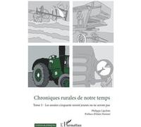 Chroniques rurales de notre temps Tome 3 - Les années cinquante seront jeunes ou ne seront pas - Philippe Lipchitz - L'harmattan - broché - Essai