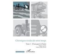 Chroniques rurales de notre temps Tome 1 - D'une guerre à l'autre - Philippe Lipchitz - L'harmattan - broché - Roman