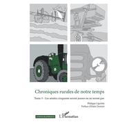 Chroniques rurales de notre temps Tome 3 - Les années cinquante seront jeunes ou ne seront pas - Philippe Lipchitz - L'harmattan - broché - Essai