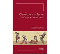 Chroniques sanglantes de Chinoises amoureuses - Jacques Pimpaneau - Espaces & Signes - relié - Roman
