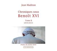 Chroniques Sous Benoît Xvi - Tome 2 (2010-2013)