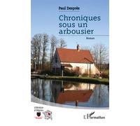 Paul Despres – Chroniques sous un arbousier – Roman – Broché