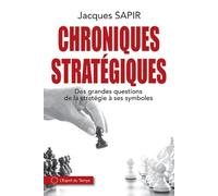 Chroniques stratégiques: Des grandes questions de la stratégie à ses symboles