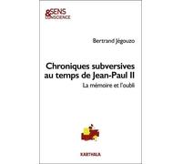 Chroniques Subversives Au Temps De Jean-Paul Ii - Propositions Pour Un Christianisme D'avenir