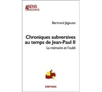 Chroniques subversives au temps de Jean-Paul II Propositions pour un christianisme d'avenir - Bertrand Jegouzo - Karthala - broché - Essai