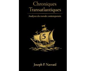 Chroniques Transatlantiques: Analyses du monde contemporain