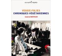 Chroniques végétariennes - Veggie folies
