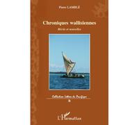 Chroniques wallisiennes Récits et nouvelles - Pierre Lamblé - L'harmattan - broché - Nouvelles