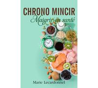 Chrono mincir: Maigrir en santé