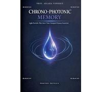 Chrono-Photonic Memory: Light Particles That Store Time-Stamped Human Emotions