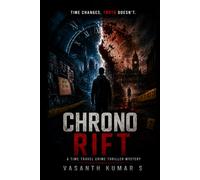 Chrono Rift: A Mind Bending Time Travel Crime Thriller Mystery