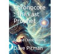 Chronocore : The Last Prophet: Second Christ Coming