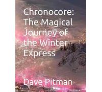 Chronocore: The Magical Journey of the Winter Express