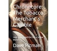 Chronocore: The Tobacco Merchant’s Gamble: Love, Legacy, and the Cost of a New World