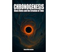 Chronogenesis: Black Holes and the Creation of Time