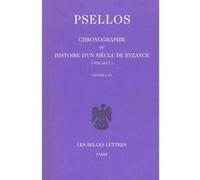 Chronographie ou Histoire d'un siècle de Byzance (976-1077). Tome I : Livres I-VI Michel Psellos (Auteur), Emile Renauld (Edité par)