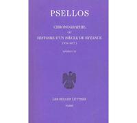 Chronographie ou Histoire d'un siècle de Byzance (976-1077). Tome I : Livres I-VI Tome 1 976-1077 Chronographie ou Histoire d'un siècle de Byzance - Michel Psellos - Belles Lettres - broché - Essai