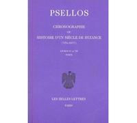 Chronographie Ou Histoire D'un Siècle De Byzance (976-1077) - Tome 2, Livres Vi Et Vii, Édition Bilingue Français-Grec