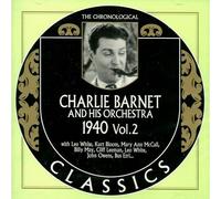 Chronological Charlie Barnet And His Orchestra 1940 Vol. 2