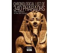 Chronological list of 340 pharaohs From Prehistory to the 30th Dynasty - Roger Warin - Stylit - broché - Essai