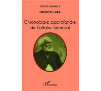 Chronologie approfondie de l'affaire Sénécal - Oruno Lara - L'harmattan - broché - Essai