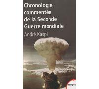 Chronologie commentée de la Deuxième Guerre mondiale
