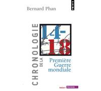 Chronologie de la Première Guerre mondiale - Bernard Phan - Points - Poche - Etude