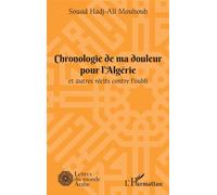 Chronologie de ma douleur pour l'Algérie Et autres récits contre l'oubli - Souad Hadj-Ali Mouhoub - L'harmattan - broché - Essai