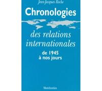Chronologie des relations internationales (1945 à nos jours) - - Roche j.-j. - Montchrestien - Livre