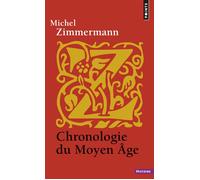 Chronologie du Moyen Âge - Michel Zimmermann - Points - Poche - Guide