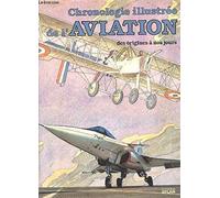 Chronologie Illustree De L'Aviation Des Origines A Nos Jours. Edition 1987