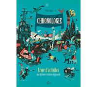 Chronologie - Une histoire créative du monde: Livre d'activités