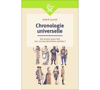 Chronologie universelle: Qu'avons-nous fait ces 20000 dernières années ?