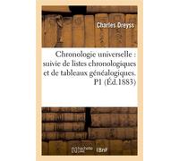 Chronologie universelle : suivie de listes chronologiques et de tableaux généalogiques. P1 (Éd.1883) - Charles Dreyss - Hachette Bnf - broché - Livre