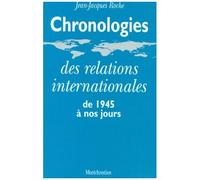 Chronologies Des Relations Internationales De 1945 À Nos Jours