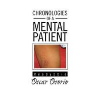 Chronologies Of A Mental Patient