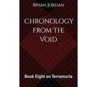 Chronology from The Void: Book Eight on Terramuria