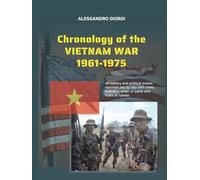 Chronology of the Vietnam War 1961-1975: All military and political events reported day by day. With biographical and circumstantial notes, statistics, order of battle and index of names