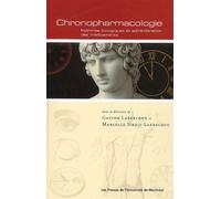Chronopharmacologie Rythmes biologiques et administration des médicaments - Gaston Labrecque - Presses Universite De Montreal - broché - Etude
