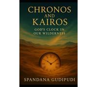 CHRONOS AND KAIROS: GOD's CLOCK IN OUR WILDERNESS