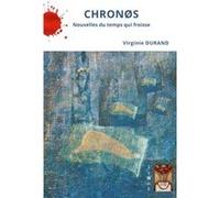 CHRONOS Nouvelles du temps qui froisse Virginie Durand (Auteur)